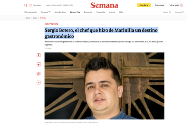 Sergio Botero, el chef que hizo de Marinilla un destino gastronómico (Articulo Revista Semana)